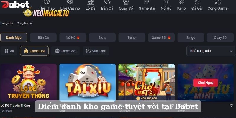 Điểm danh kho game tuyệt vời tại Dabet