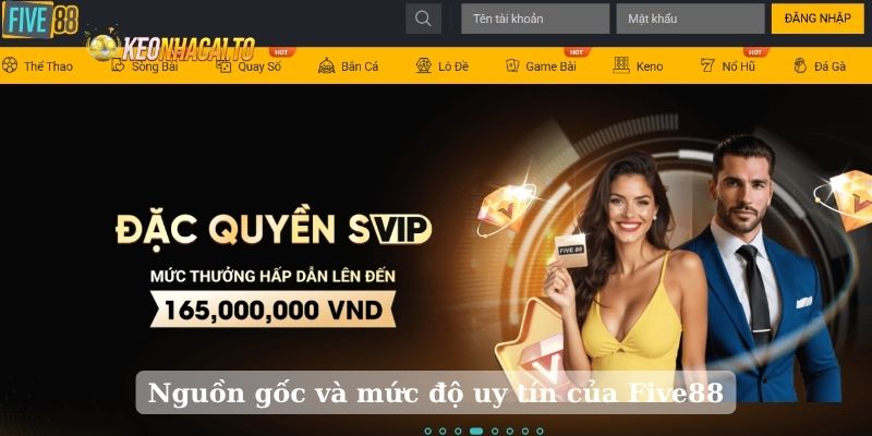 Nguồn gốc và mức độ uy tín của Five88