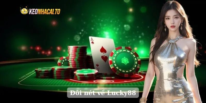 Đôi nét về Lucky88