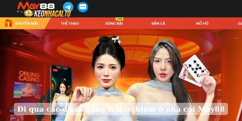 Đi qua các điểm đáng trải nghiệm ở nhà cái May88