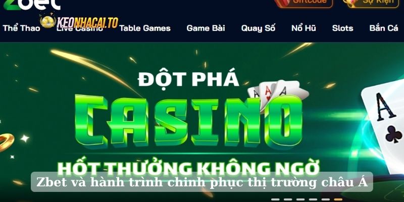 Zbet và hành trình chinh phục thị trường châu Á